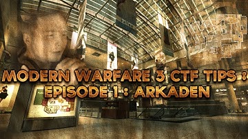 Modern Warfare 3 CTF Tips : Episode 1 : Arkaden w/ myp Momo