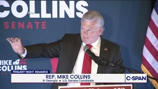 Rep. Mike Collins Delivers Primary Night Remarks