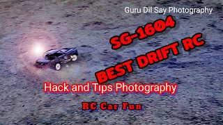 SG 1604 RC Drifting car best car in this price. Hack Photography with Fun