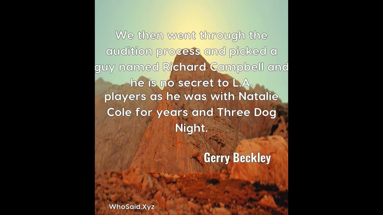 Gerry Beckley: We then went through the audition process and picked a ......