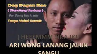 Deg Degan Bae ( Diunclang Unclang ) duet bareng Susy Arzetty karaoke tanpa vokal cowok full lirik