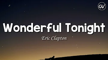 Eric Clapton - Wonderful Tonight [Lyrics]