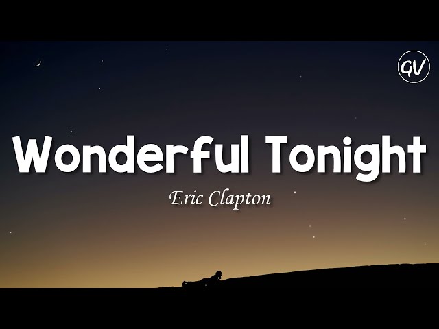 Eric Clapton - Wonderful Tonight [Lyrics] class=