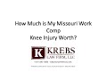 How Much is My Missouri Work Comp Knee Injury Worth?