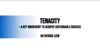Tenacity - A Key Ingredient to Achieve Sustainable Success