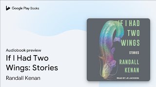 If I Had Two Wings: Stories by Randall Kenan · Audiobook preview