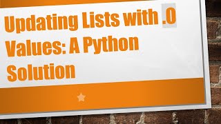Updating Lists with .0 Values: A Python Solution