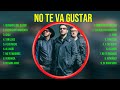 Las 10 mejores canciones de no te va gustar 2024