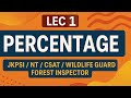 Lec 1 : PERCENTAGE FOR JKPSI | NT | Wildlife Guard | Forest Inspector | Percentage Concepts | #jkp
