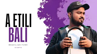 Download Lagu A Etili Bali ( Brazilian Funk ) Dj Aditya MP3