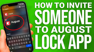 How To Invite Someone To Your August Lock App: Share Access Safely!