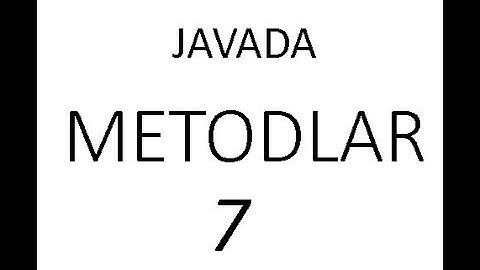 Java başlangıç eğitimleri - Javada metotlar 7
