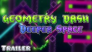 GEOMETRY DASH DEEPER SPACE - OFFICIAL TRAILER