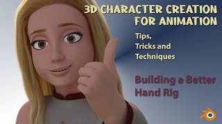 3D Character Creation for Animation - Building a Better Hand Rig