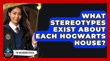 What Stereotypes Exist About Each Hogwarts House? - The Wizarding Realm