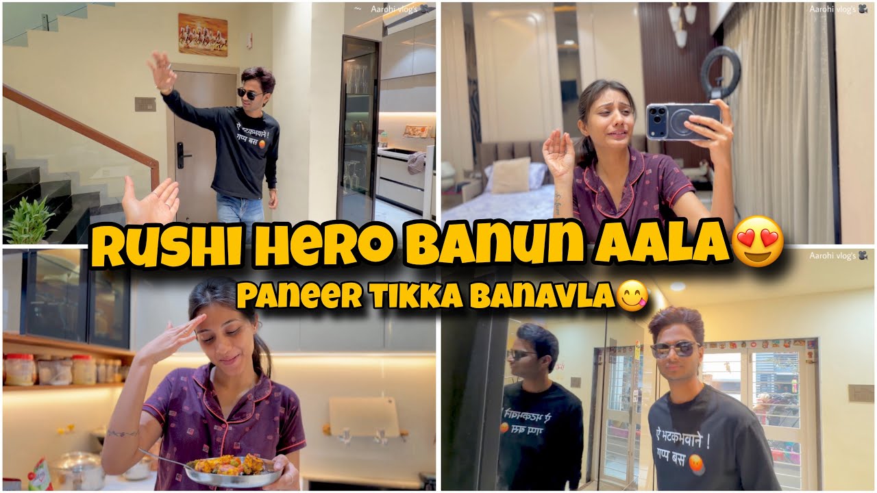 Rushi hero banun aala 😍 paneer tikka banavla 😋
