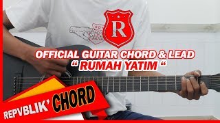 REPVBLIK ' RUMAH YATIM ' (  GUITAR CHORD & LEAD )