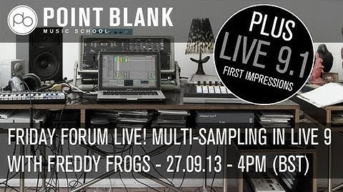 Friday Forum Live! Multi-sampling in Live 9 with Freddy Frogs - 27.09.13 - 4pm (BST)