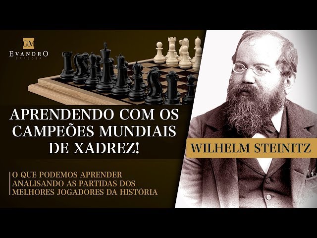 A incrível trajetória de Wilhelm Steinitz: O primeiro campeão mundial de  xadrez. 