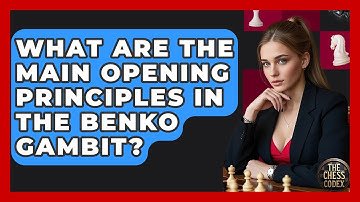 What Are The Main Opening Principles In The Benko Gambit? - The Chess Codex