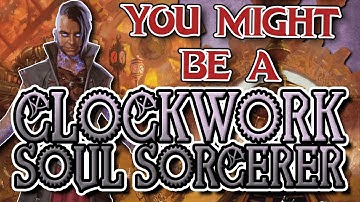 You Might Be a Clockwork Soul | Sorcerer Subclass Guide for DND 5e (2014)