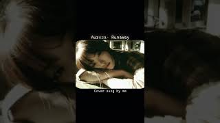 Cover sung by ME_NIL_ Aurora-Runaway__I love this cover song. 🎤❤️‍🩹__Did you like this? #musicvideo