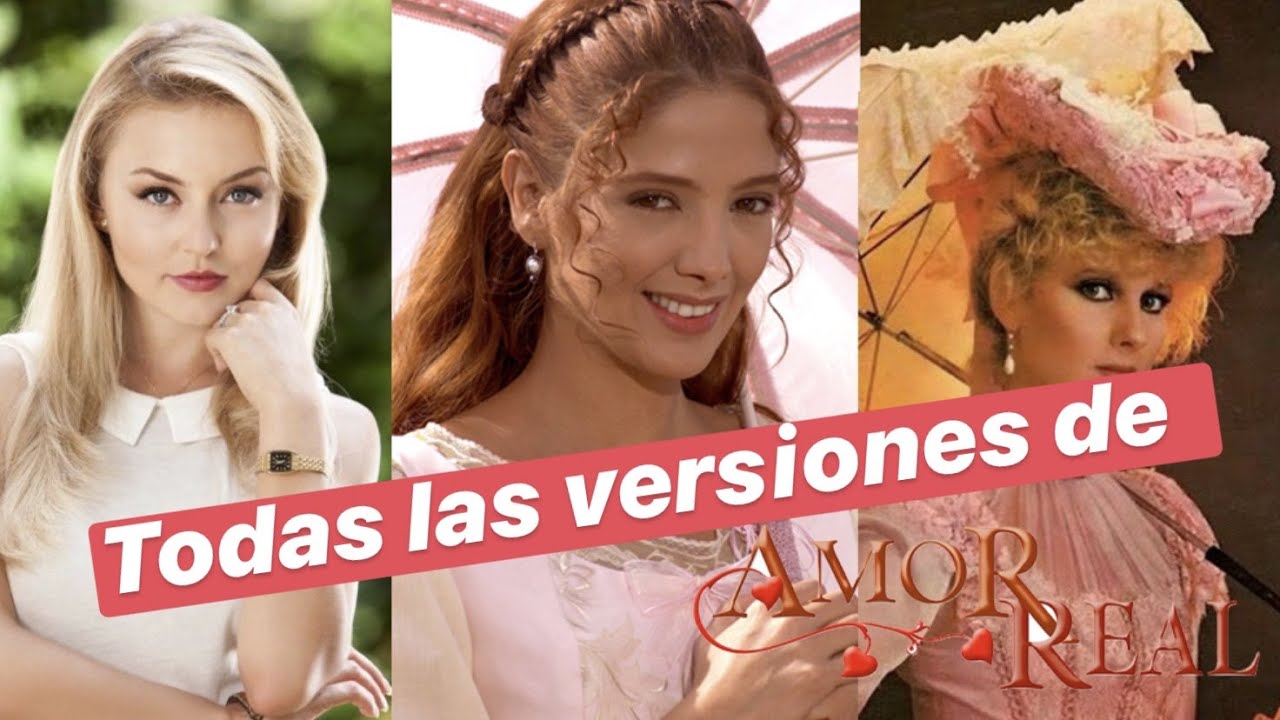 Todas las versiones de Amor Real