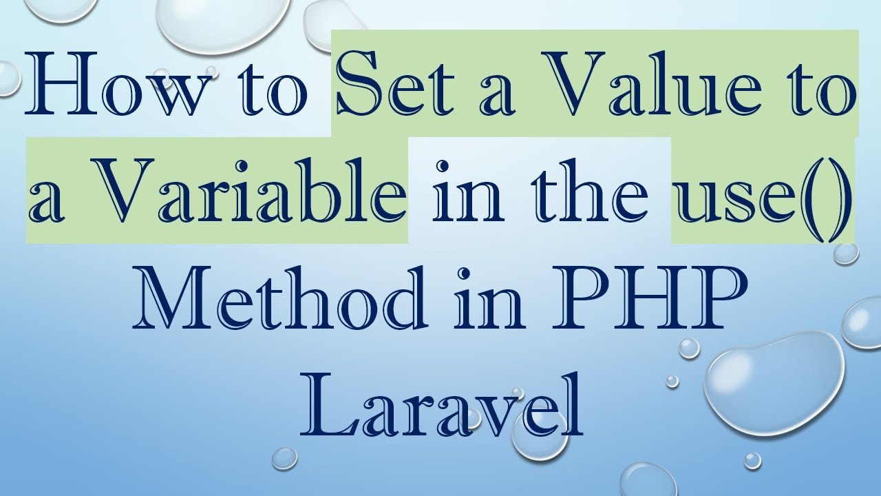 How to Set a Value to a Variable in the use() Method in PHP Laravel