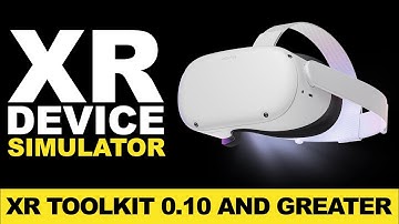 How To Add The XR Device Simulator To Speed Up Development | Unity XR Toolkit