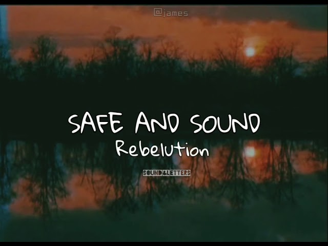 Safe And Sound - Rebelution ( Lyrics ) class=