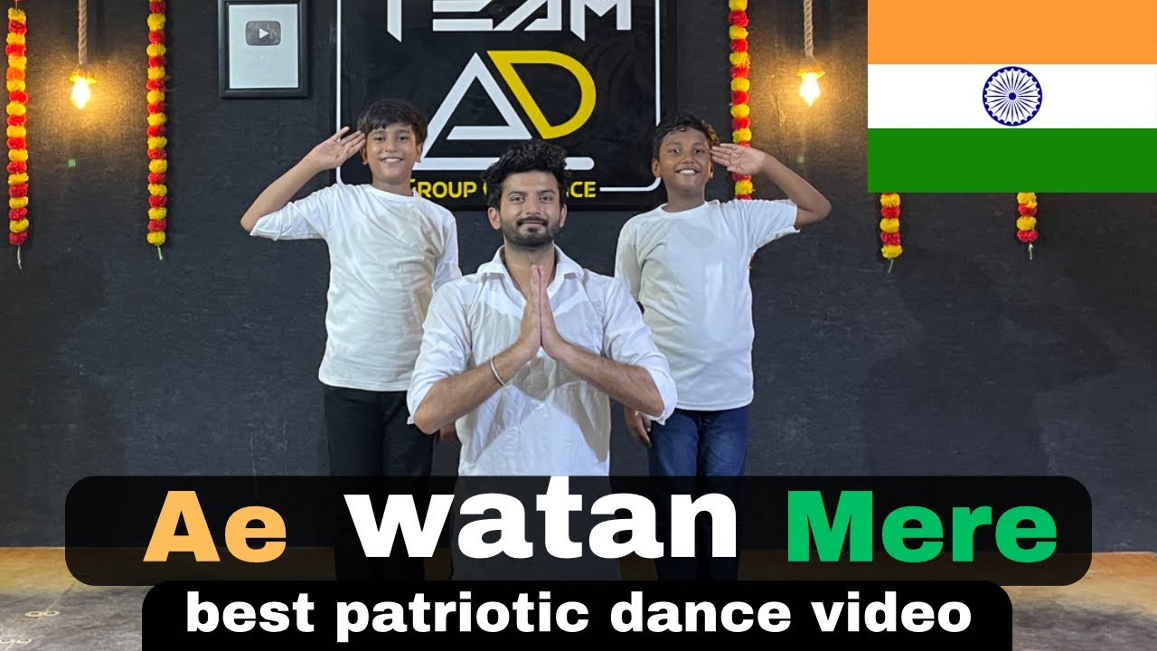 Ae Watan Mere | Best patriotic dance video for 15 August | # ...