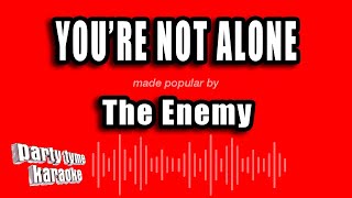 The Enemy - You're Not Alone (Karaoke Version)
