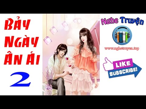Video Bảy ngày Ân Ái - Phần 2 - youtube