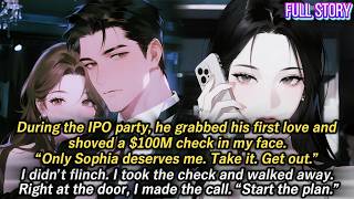 During the IPO party, he grabbed his first love and shoved a $100M check in my face. “Only Sophia...