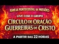 Oração  e clamor com  Círculo de Oração Guerreiras de Cristo.