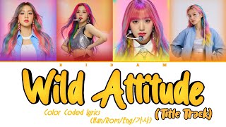 Ridam 'Wild Attitude - Title Track' K-Pop (Color Coded Lyrics) Official 
