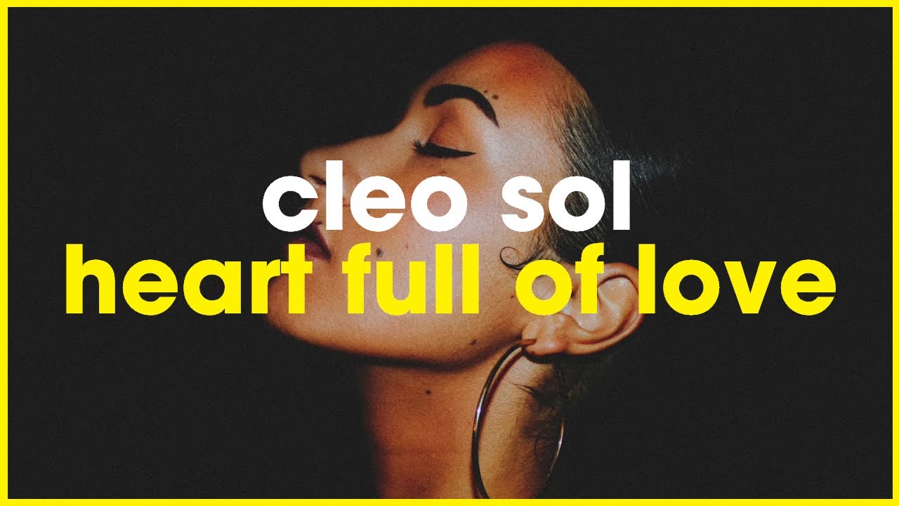 Heart Full of Love Cleo Sol x Enosoul Soulful House Mashup YouTube