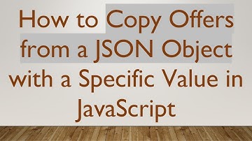 How to Copy Offers from a JSON Object with a Specific Value in JavaScript