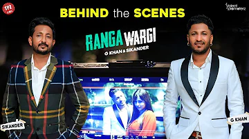 Ranga Wargi | Behind the scene | G Khan & Sikander ft Rumman Shahrukh | Latest Punjabi Song 2022