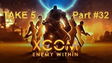 XCOM: Enemy Within T5-P32 - I hate mind control!