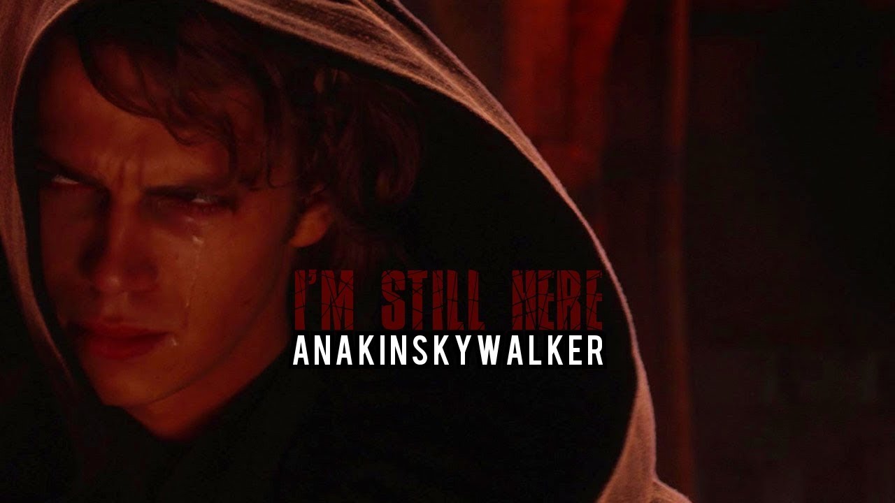 I'm Still Here (Anakin Skywalker)