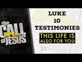 21 - LUKE 10 TESTIMONIES - Amazing - And For Everyone - Including You.