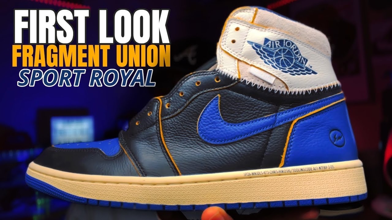 FIRST LOOK UNION FRAGMENT JORDAN 1 HIGH SPORT ROYAL IS THIS THE 