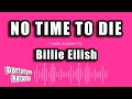 Billie Eilish - No Time To Die (Karaoke Version)