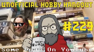 [unofficial Hobby Hangout] #229 The number of the episode
