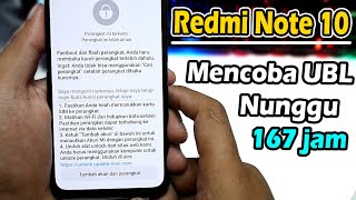 Test UBL Redmi Note 10 sampai 167 Jam , Gagal Unlock Bootloader