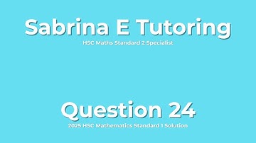 ✅ 2025 HSC Maths Standard 1 – Question 24 Solution (Step-by-Step Explained)