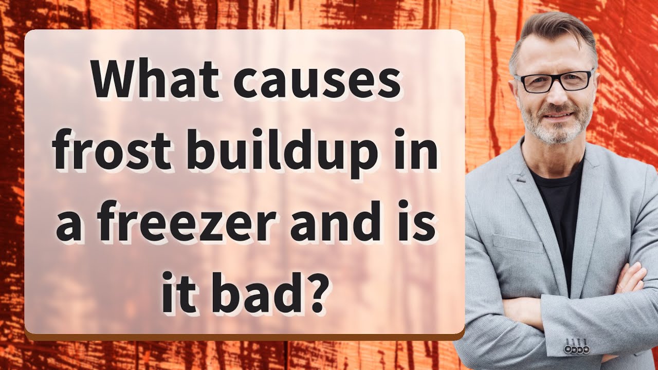 What causes frost buildup in a freezer and is it bad? YouTube