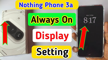 Nothing phone 3a 5g always on display, always on display setting in Nothing phone 3a 5g