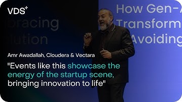 Insider’s Look at VDS 2024 | Amr Awadallah (Cloudera & Vectara)